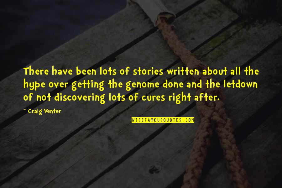 Not Getting It Right Quotes By Craig Venter: There have been lots of stories written about