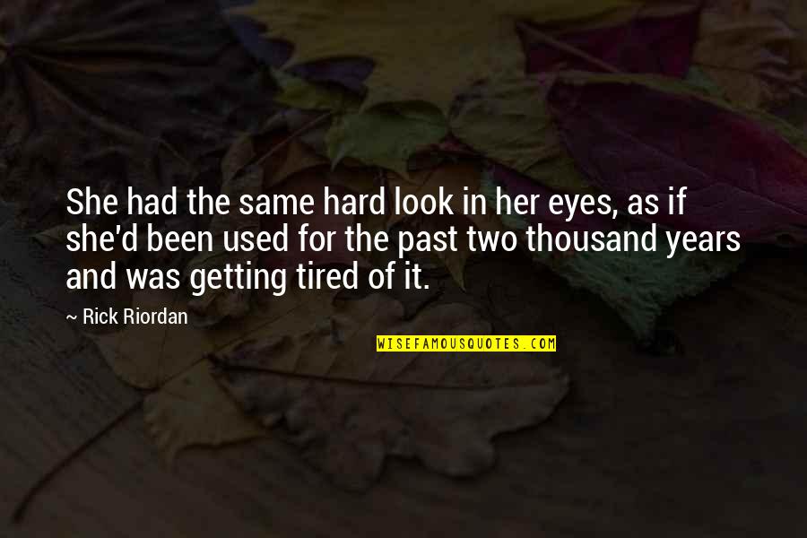 Not Getting Over The Past Quotes By Rick Riordan: She had the same hard look in her