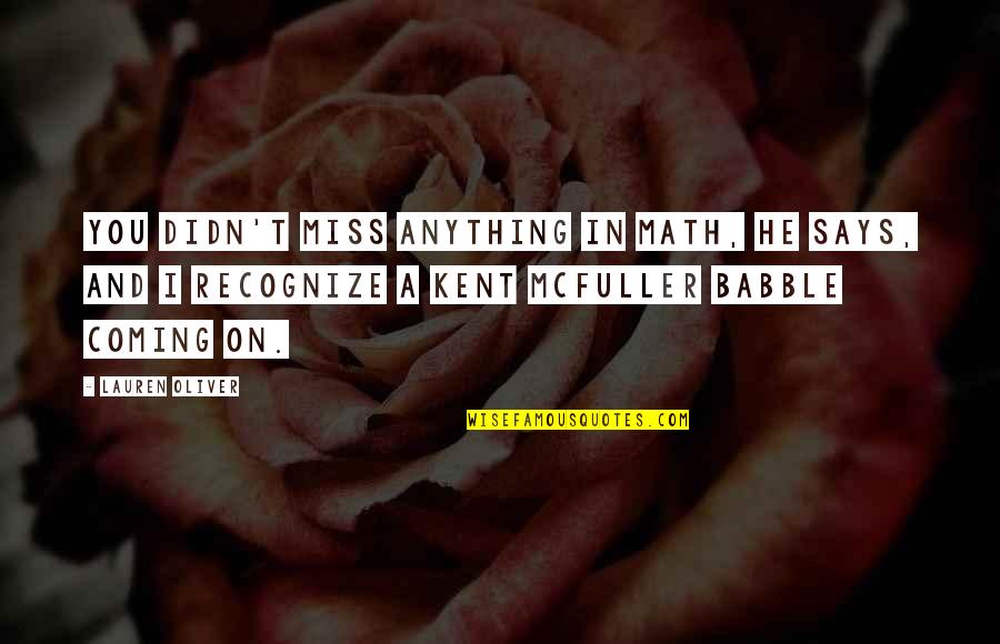 Not Giving A Damn About Love Quotes By Lauren Oliver: You didn't miss anything in math, he says,