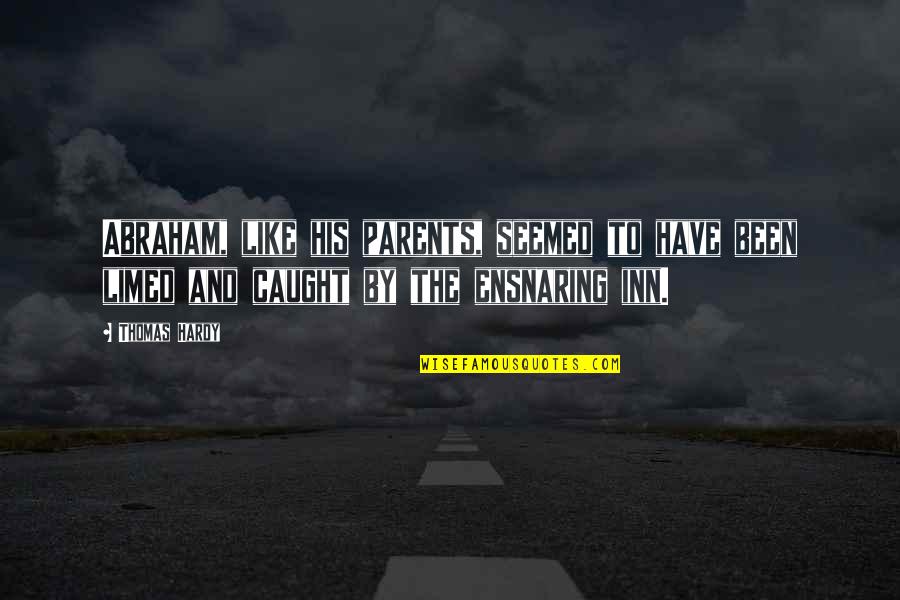 Not Giving Away Your Power Quotes By Thomas Hardy: Abraham, like his parents, seemed to have been