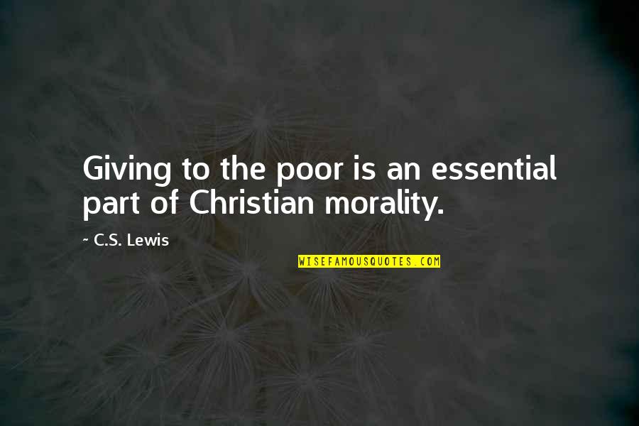 Not Giving Up Christian Quotes By C.S. Lewis: Giving to the poor is an essential part