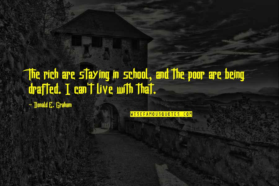 Not Giving Up In Hard Times Quotes By Donald E. Graham: The rich are staying in school, and the