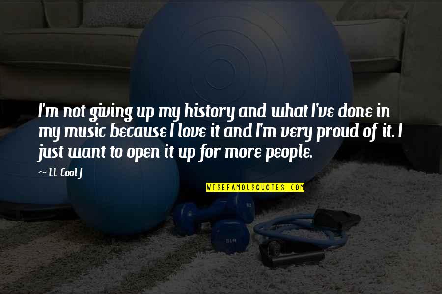 Not Giving Up Quotes By LL Cool J: I'm not giving up my history and what