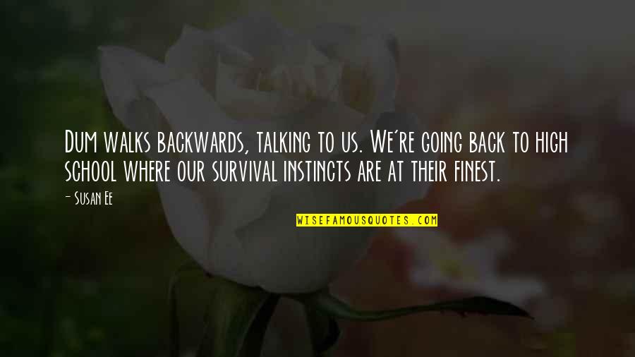 Not Going Backwards Quotes By Susan Ee: Dum walks backwards, talking to us. We're going