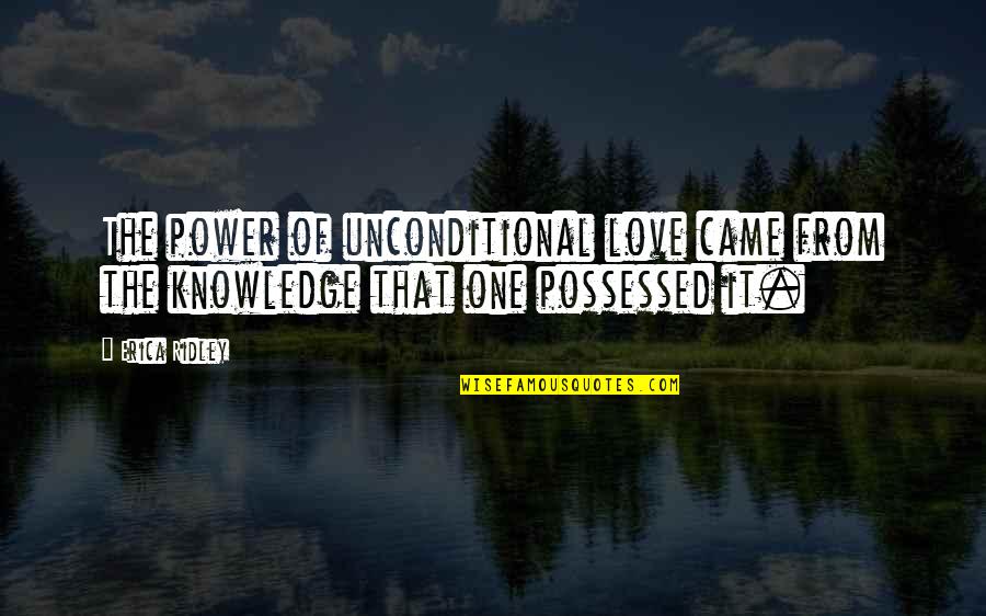 Not Good Enough Feeling Quotes By Erica Ridley: The power of unconditional love came from the