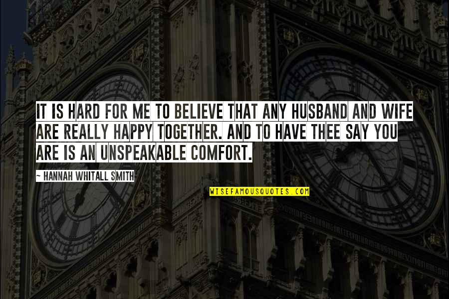 Not Happy Wife Quotes By Hannah Whitall Smith: It is hard for me to believe that