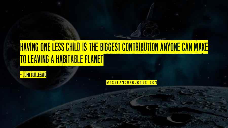 Not Having Anyone There For You Quotes By John Guillebaud: Having one less child is the biggest contribution