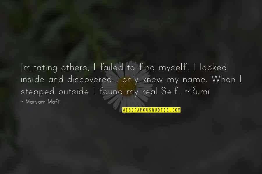 Not Imitating Quotes By Maryam Mafi: Imitating others, I failed to find myself. I