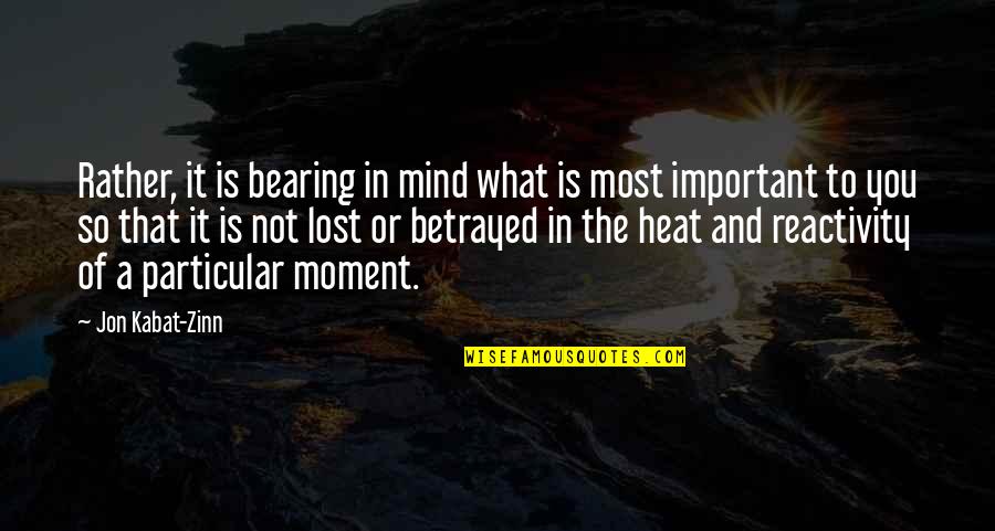 Not Important To You Quotes By Jon Kabat-Zinn: Rather, it is bearing in mind what is