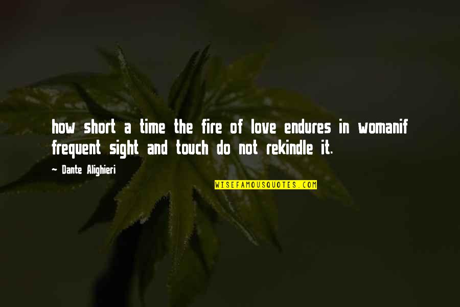 Not In Touch Quotes By Dante Alighieri: how short a time the fire of love