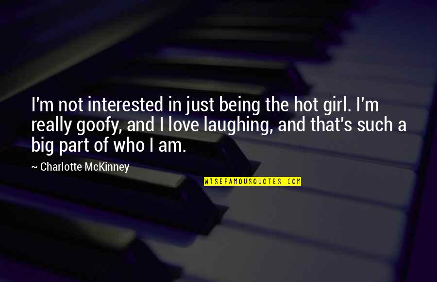 Not Interested Love Quotes By Charlotte McKinney: I'm not interested in just being the hot Not Interested Love Quotes By Charlotte McKinney: I'm not interested in just being the hot