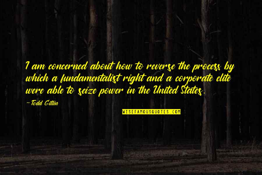 Not Judging Others Mistakes Quotes By Todd Gitlin: I am concerned about how to reverse the Not Judging Others Mistakes Quotes By Todd Gitlin: I am concerned about how to reverse the