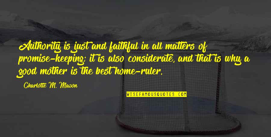 Not Keeping A Promise Quotes By Charlotte M. Mason: Authority is just and faithful in all matters Not Keeping A Promise Quotes By Charlotte M. Mason: Authority is just and faithful in all matters