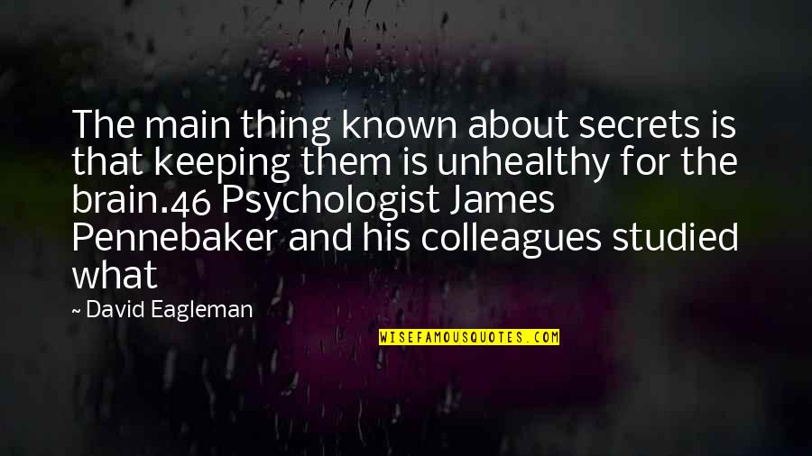 Not Keeping Secrets Quotes By David Eagleman: The main thing known about secrets is that