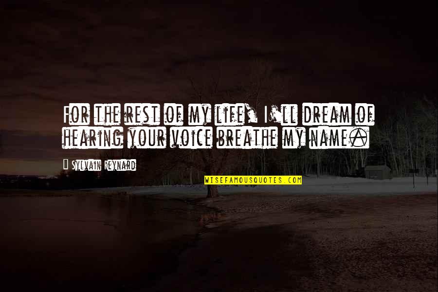 Not Knowing Where You Stand In A Relationship Quotes By Sylvain Reynard: For the rest of my life, I'll dream