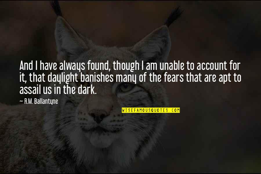 Not Knowing Where You Stand With Someone Quotes By R.M. Ballantyne: And I have always found, though I am