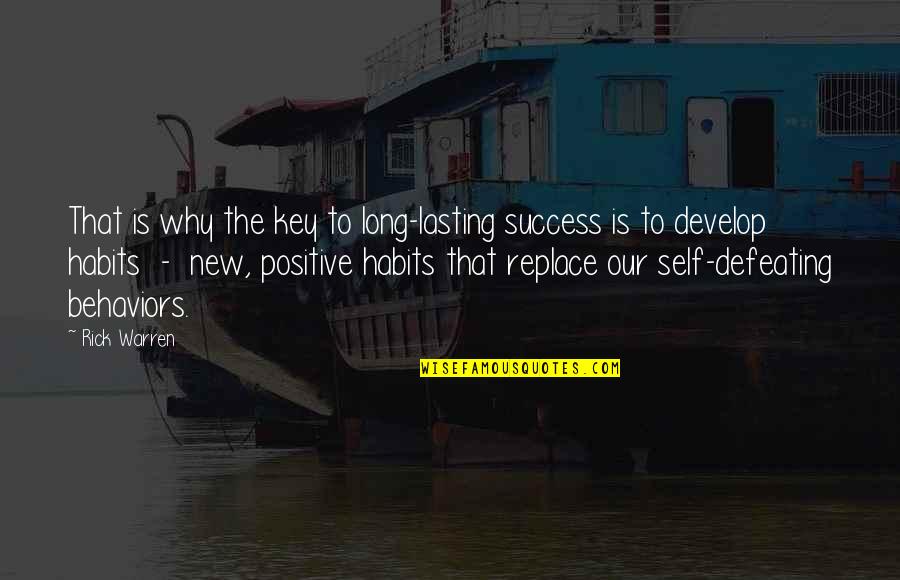 Not Lasting Long Quotes By Rick Warren: That is why the key to long-lasting success