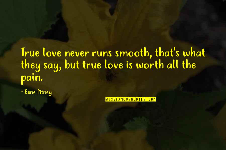 Not Leading Someone On Quotes By Gene Pitney: True love never runs smooth, that's what they