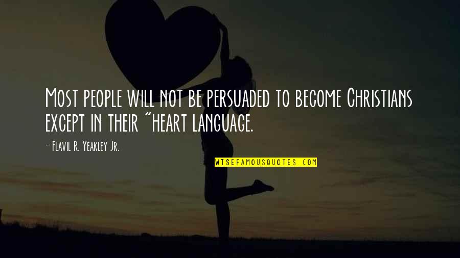 Not Leaving Quotes By Flavil R. Yeakley Jr.: Most people will not be persuaded to become