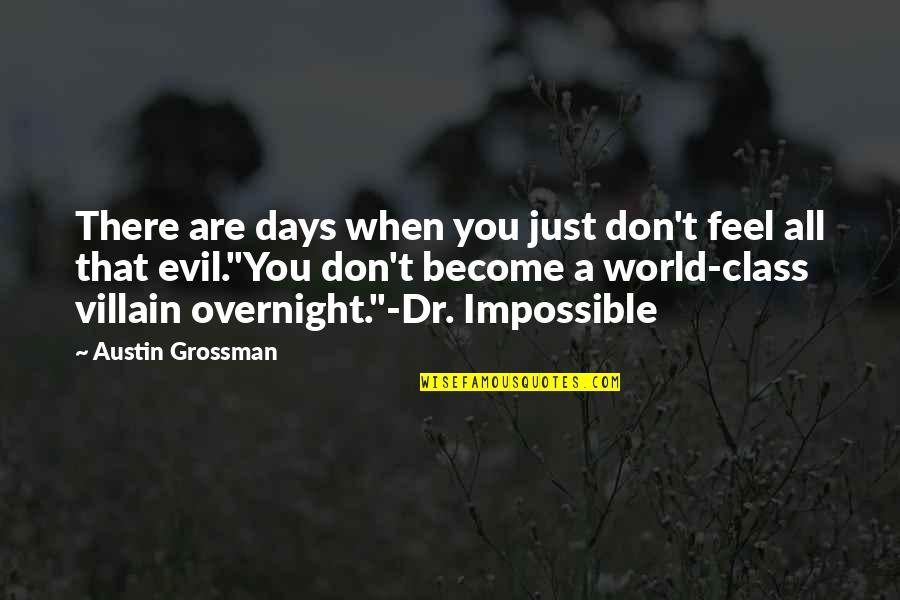 Not Liking A Guy That Likes You Quotes By Austin Grossman: There are days when you just don't feel