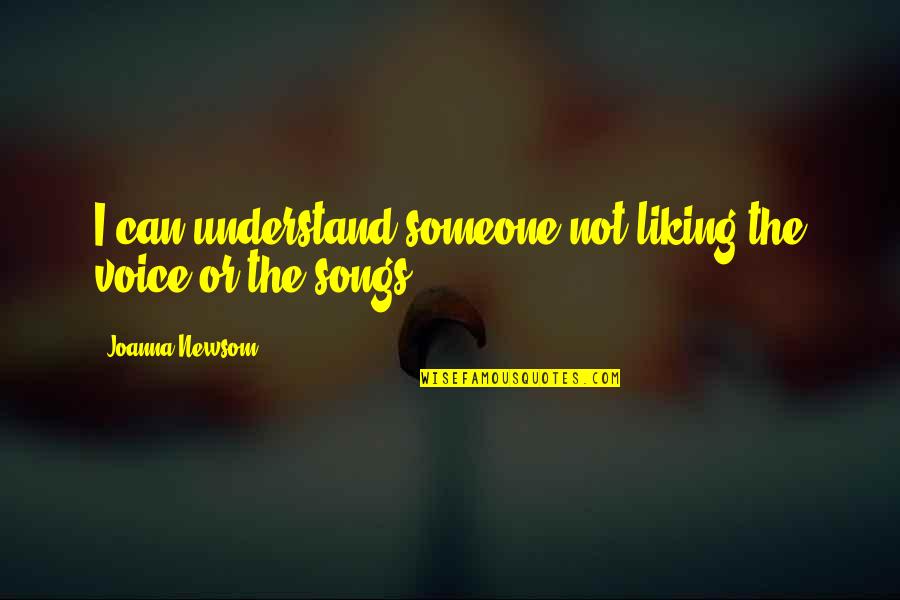 Not Liking Someone Quotes By Joanna Newsom: I can understand someone not liking the voice