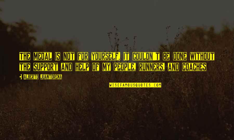 Not Liking Valentines Day Quotes By Alberto Juantorena: The medal is not for yourself. It couldn't Not Liking Valentines Day Quotes By Alberto Juantorena: The medal is not for yourself. It couldn't