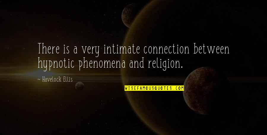 Not Liking Winter Quotes By Havelock Ellis: There is a very intimate connection between hypnotic