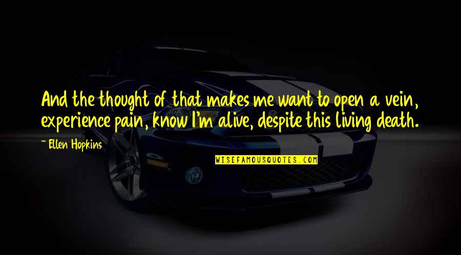 Not Losing Hope In Love Quotes By Ellen Hopkins: And the thought of that makes me want Not Losing Hope In Love Quotes By Ellen Hopkins: And the thought of that makes me want