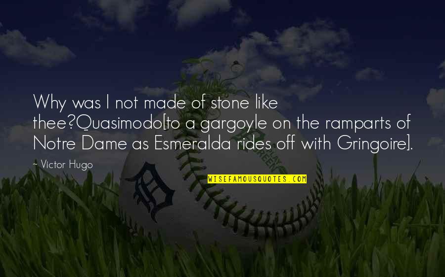Not Made Of Stone Quotes By Victor Hugo: Why was I not made of stone like Not Made Of Stone Quotes By Victor Hugo: Why was I not made of stone like