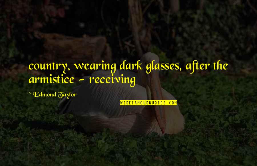 Not Making New Year's Resolutions Quotes By Edmond Taylor: country, wearing dark glasses, after the armistice -