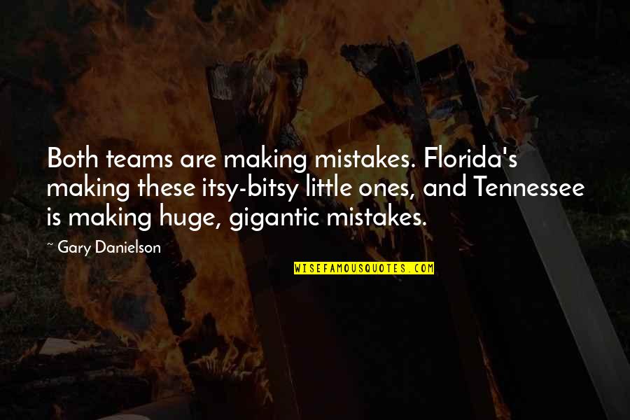 Not Making The Team Quotes By Gary Danielson: Both teams are making mistakes. Florida's making these