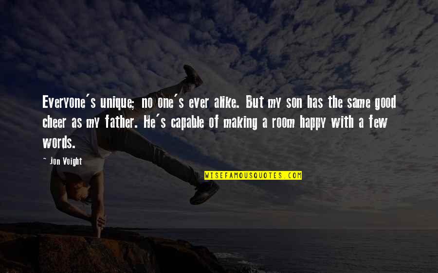 Not Making You Happy Quotes By Jon Voight: Everyone's unique; no one's ever alike. But my