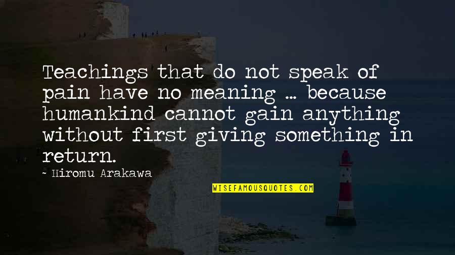 Not Meaning Anything Quotes By Hiromu Arakawa: Teachings that do not speak of pain have