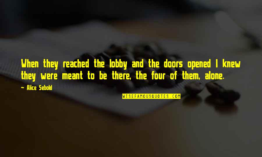 Not Meant To Be Alone Quotes By Alice Sebold: When they reached the lobby and the doors