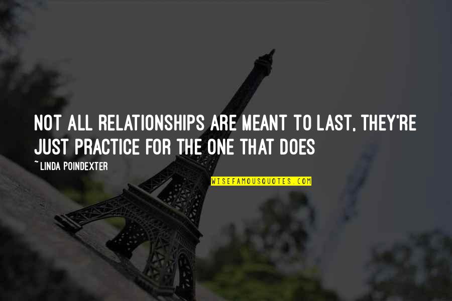 Not Meant To Be Relationships Quotes By Linda Poindexter: Not all relationships are meant to last, they're