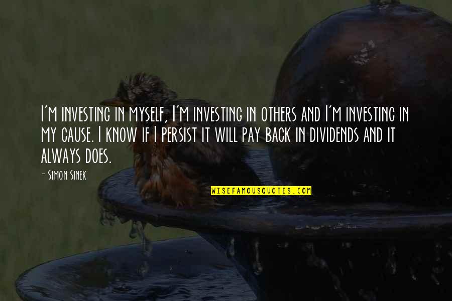 Not Meeting Expectations Quotes By Simon Sinek: I'm investing in myself, I'm investing in others