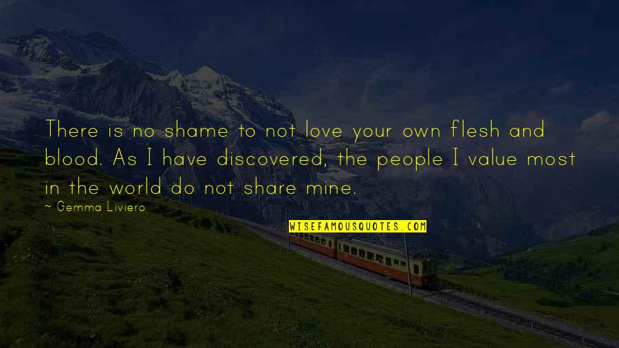 Not Mine To Love Quotes By Gemma Liviero: There is no shame to not love your Not Mine To Love Quotes By Gemma Liviero: There is no shame to not love your