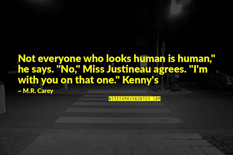Not Miss You Quotes By M.R. Carey: Not everyone who looks human is human," he