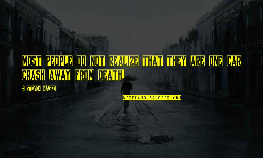 Not Most People Quotes By Steven Magee: Most people do not realize that they are