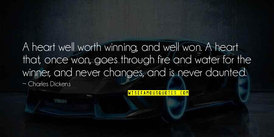 Not Mutual Love Quotes By Charles Dickens: A heart well worth winning, and well won.