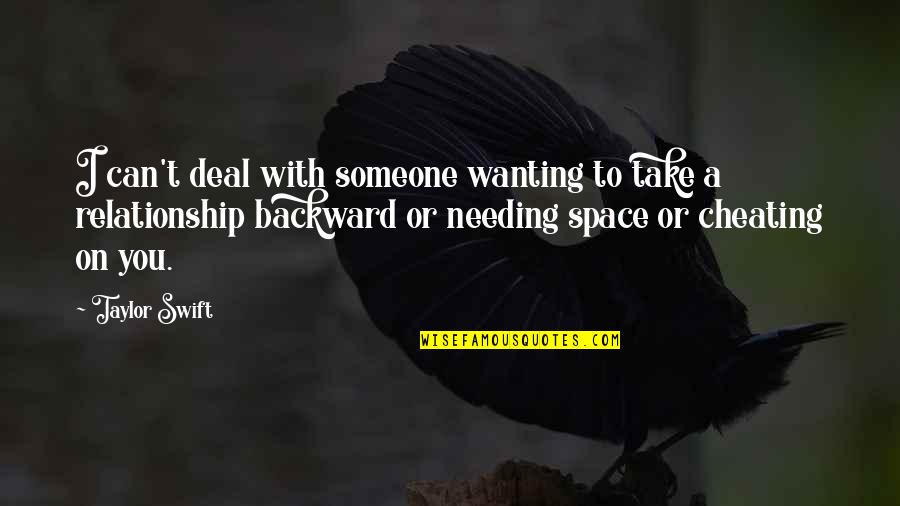 Not Needing A Relationship Quotes By Taylor Swift: I can't deal with someone wanting to take