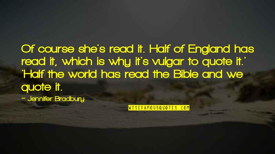 Not Of This World Bible Quote Quotes By Jennifer Bradbury: Of course she's read it. Half of England