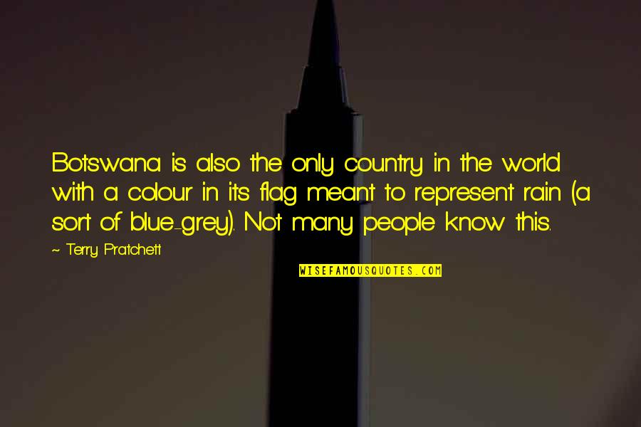 Not Of This World Quotes By Terry Pratchett: Botswana is also the only country in the
