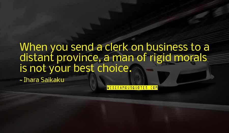 Not Of Your Business Quotes By Ihara Saikaku: When you send a clerk on business to