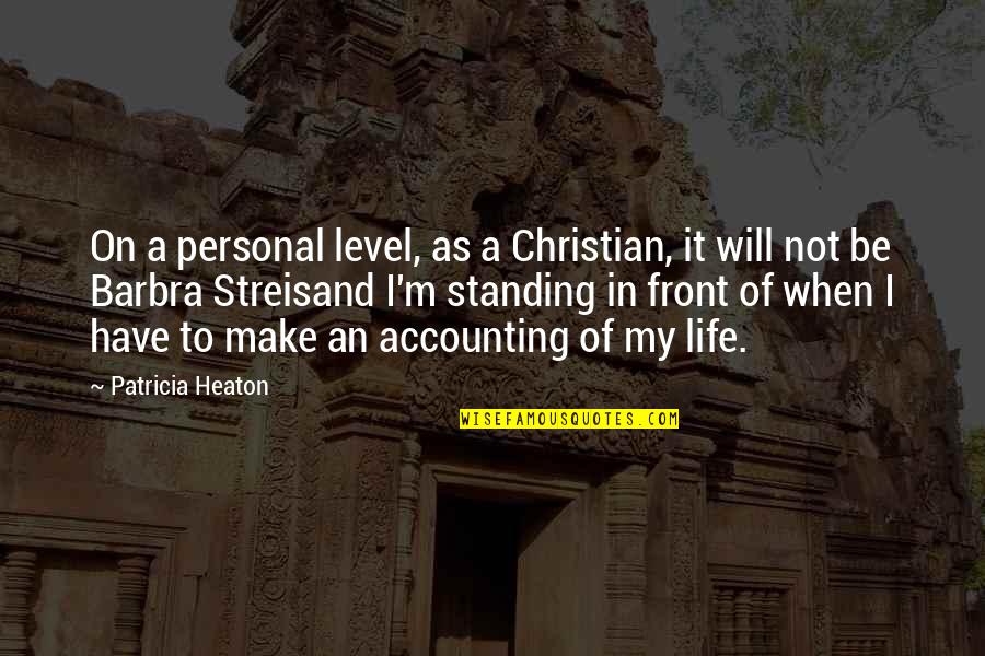 Not On My Level Quotes By Patricia Heaton: On a personal level, as a Christian, it