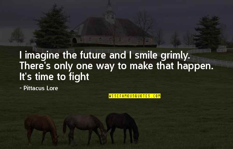 Not On The High Street Quotes By Pittacus Lore: I imagine the future and I smile grimly.