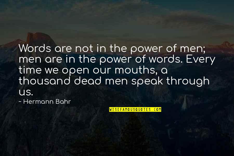 Not Our Time Quotes By Hermann Bahr: Words are not in the power of men;