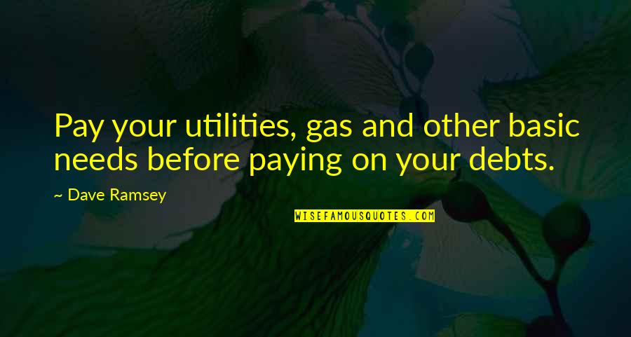 Not Paying Debts Quotes By Dave Ramsey: Pay your utilities, gas and other basic needs