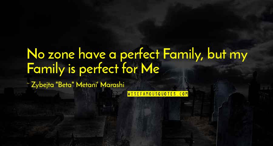 Not Perfect Family Quotes By Zybejta 