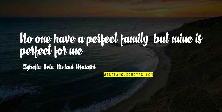 Not Perfect Family Quotes By Zybejta 